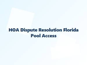 Florida Pool Access Dispute Resolution