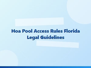 Hoa Pool Access Rules Florida Legal Guidelines