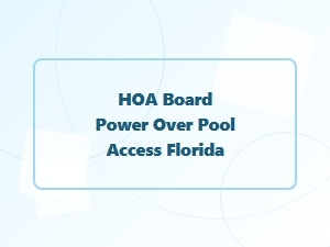 Hoa Board Authority Limits Pool Access Florida