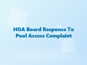 Hoa Board Response to Pool Access Complaint