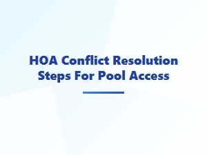 Hoa Conflict Resolution Steps for Pool Access