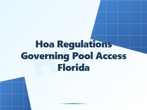 Hoa Regulations Governing Pool Access Florida