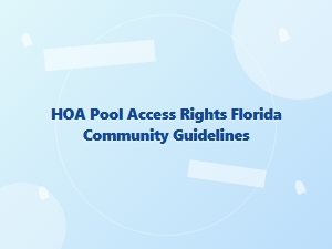 Hoa Pool Access Rights Florida Community Guidelines