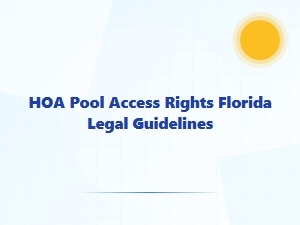 Hoa Pool Access Rights Florida Legal Guidelines