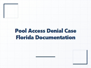 Pool Access Denial Case Documentation Florida