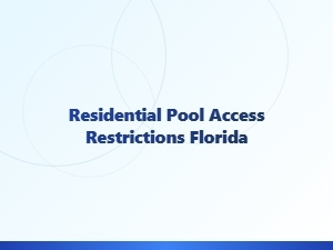 Residential Pool Access Rules in Florida